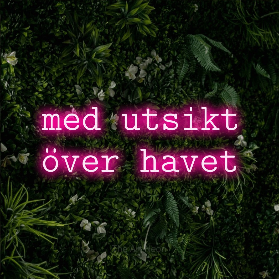 LED neon sign reading “med utsikt över havet”, arranged in 2 lines.