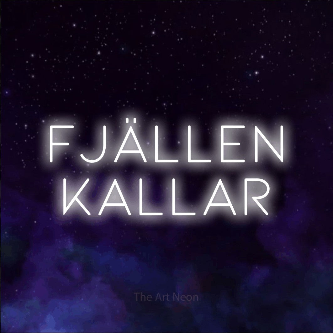 LED neon sign reading “fjällen kallar”, arranged in 2 lines.