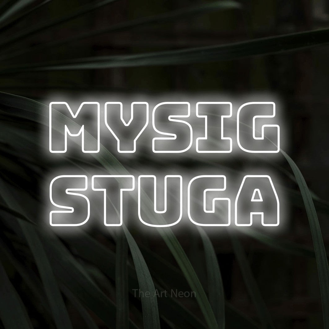 LED neon sign reading “mysig stuga”, arranged in 2 lines.
