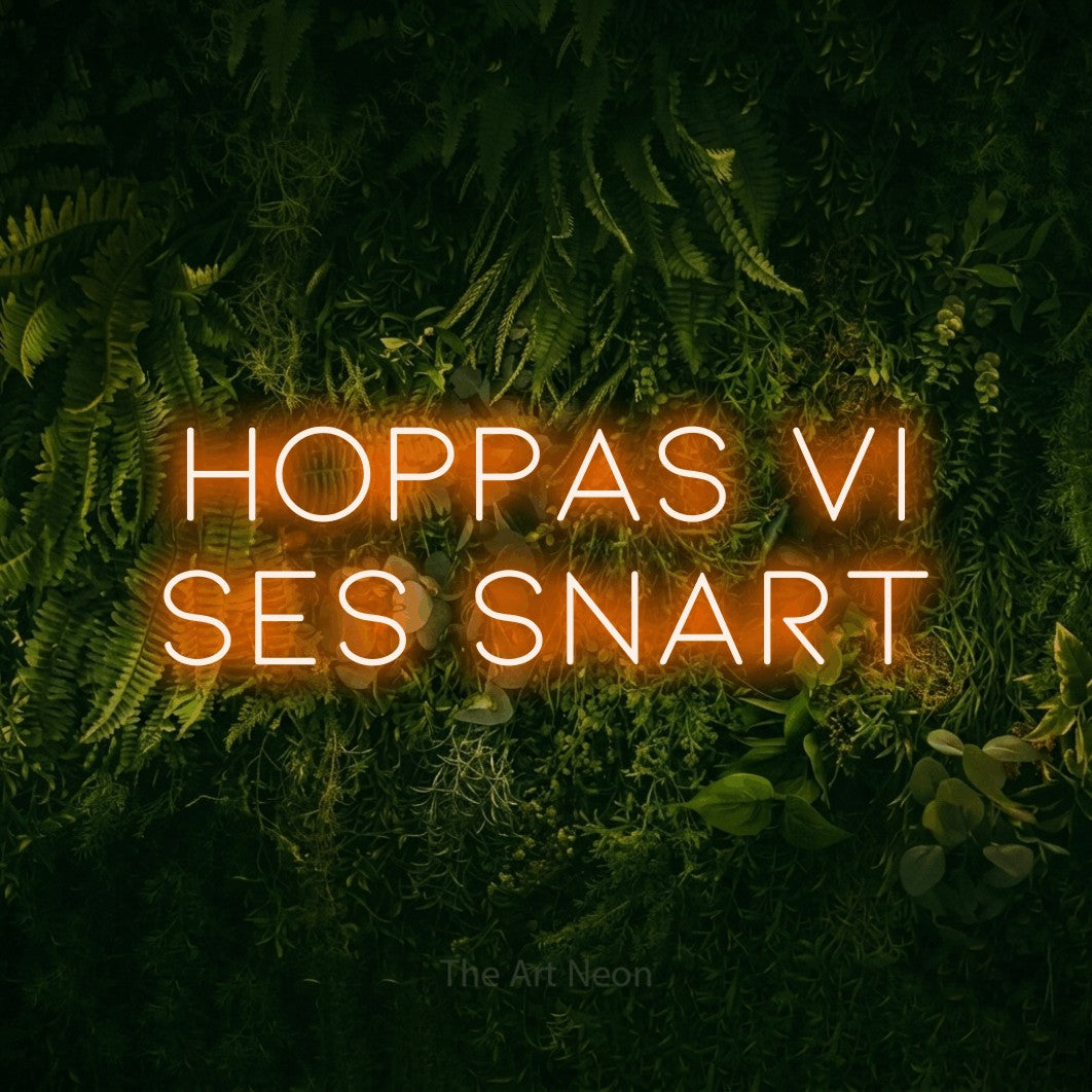 LED neon sign reading “HOPPAS VI SES SNART”, arranged in 2 lines.