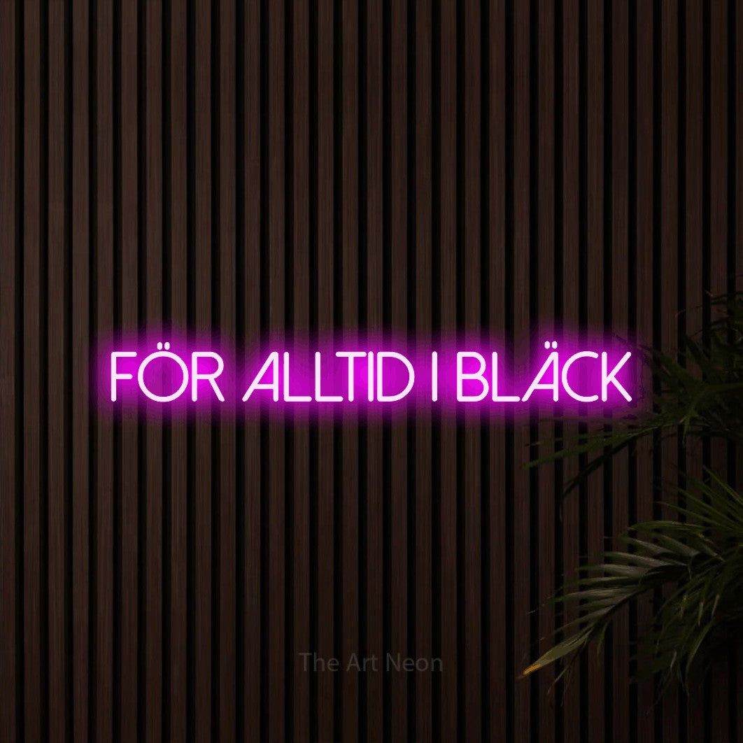 LED neon sign reading “för alltid i bläck”, arranged in a single line.
