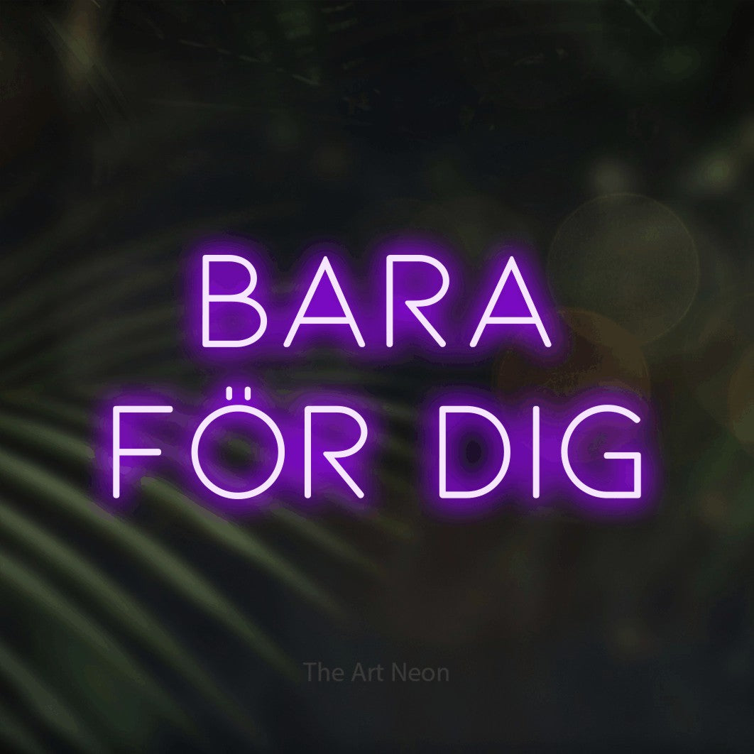 LED neon sign reading “Bara För Dig”, arranged in 2 lines.