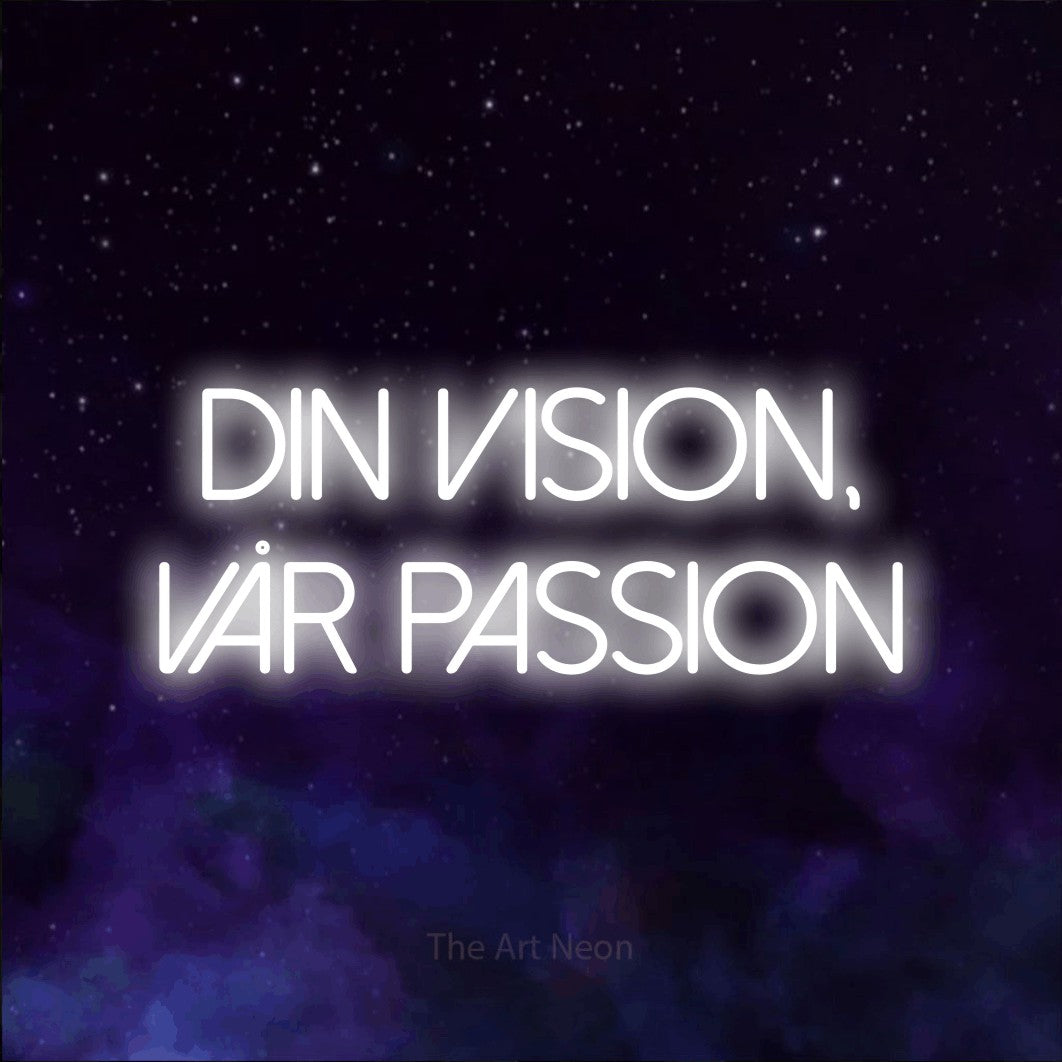 LED neon sign reading “DIN VISION, VÅR PASSION”, arranged in 2 lines.