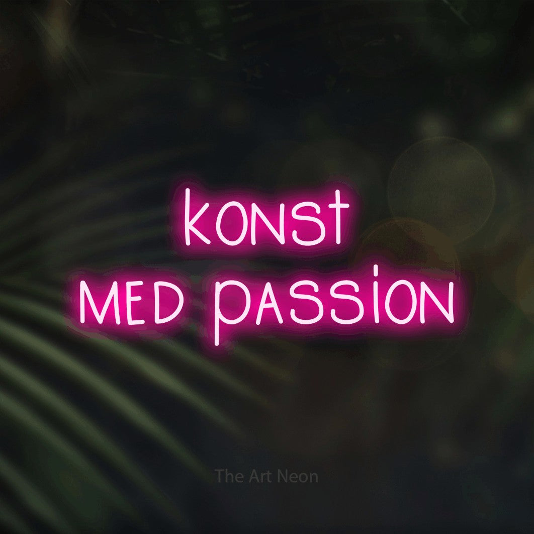 LED neon sign reading “konst med passion”, arranged in 2 lines.