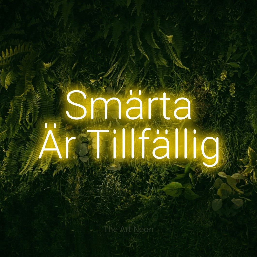 LED neon sign reading “Smärta Är Tillfällig”, arranged in 2 lines.