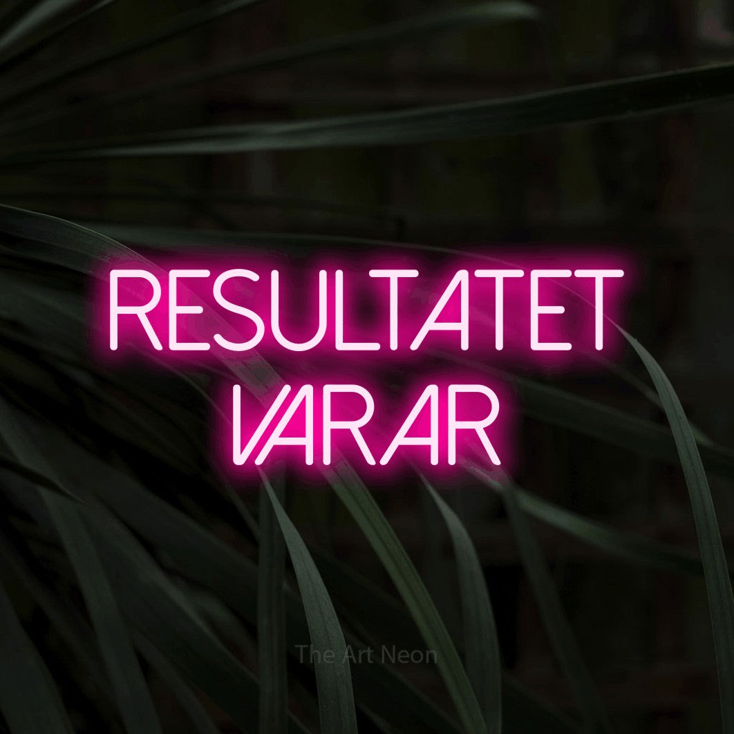 LED neon sign reading “resultatet varar”, arranged in 2 lines.