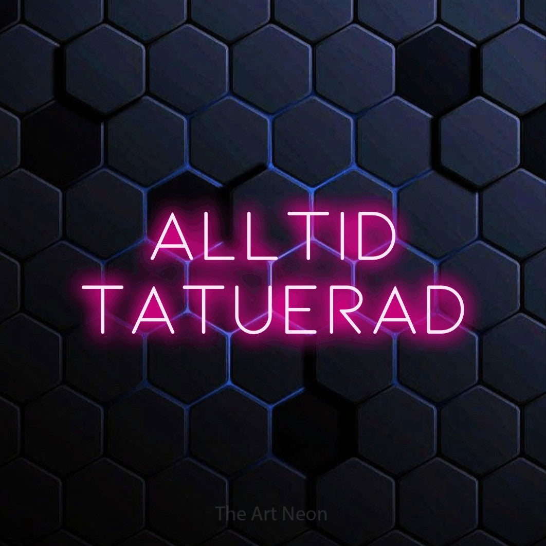 LED neon sign reading “alltid tatuerad”, arranged in 2 lines.