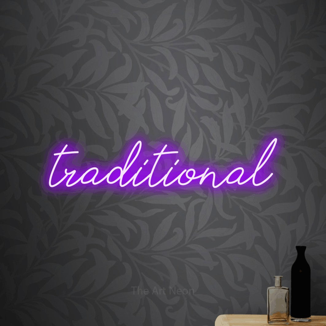 LED neon sign reading “traditional”, arranged in a single line.
