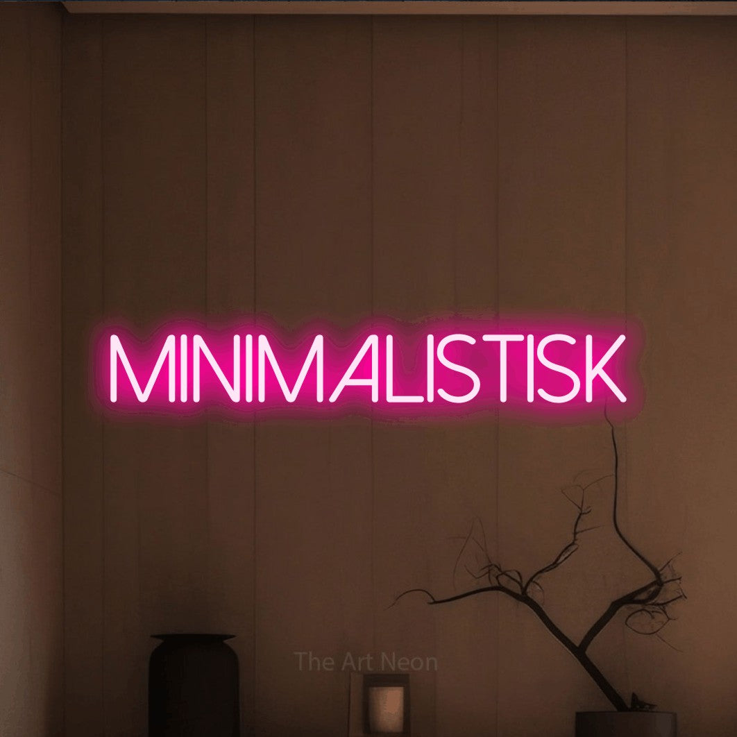 LED neon sign reading “minimalistisk”, arranged in a single line.