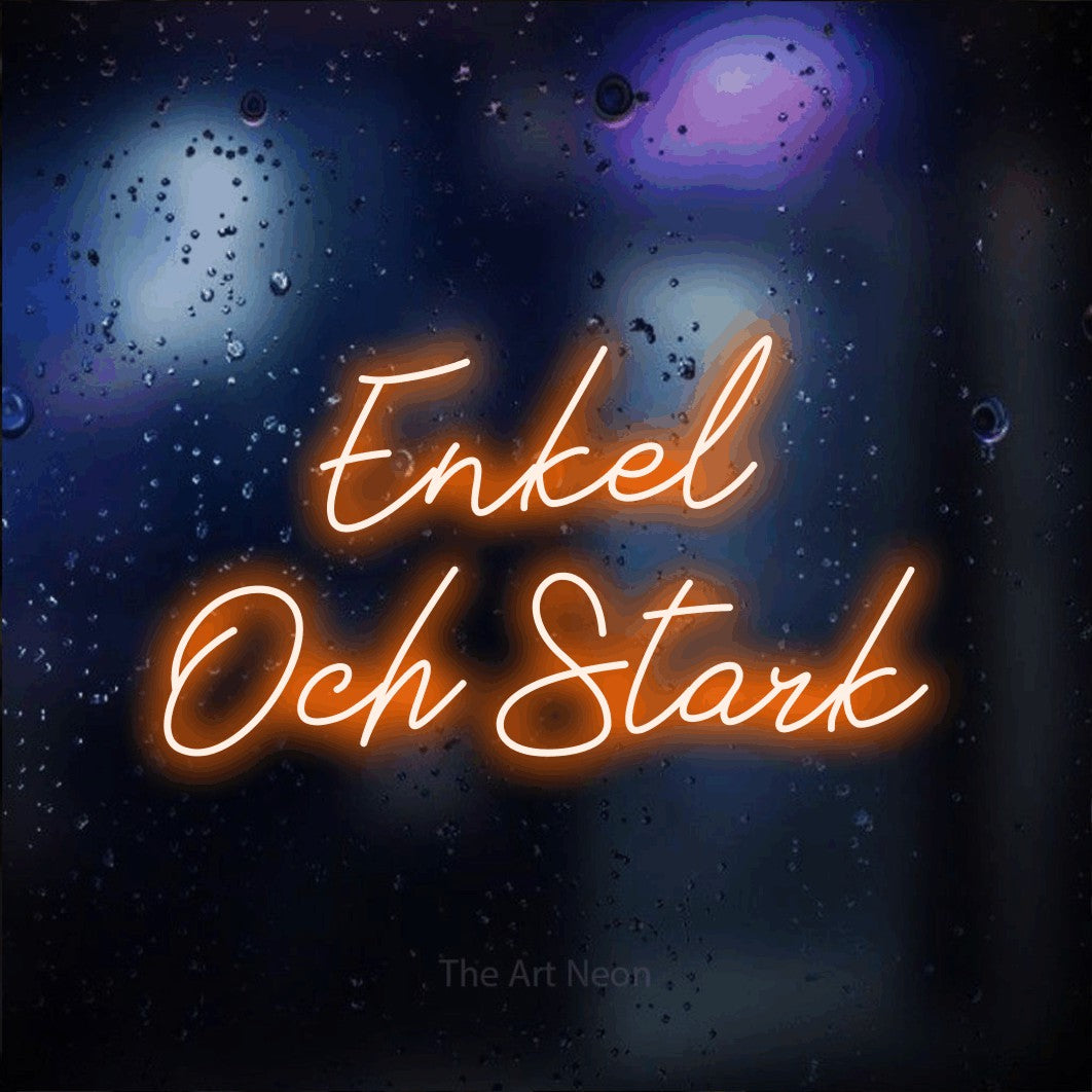 LED neon sign reading “Enkel Och Stark”, arranged in 2 lines.
