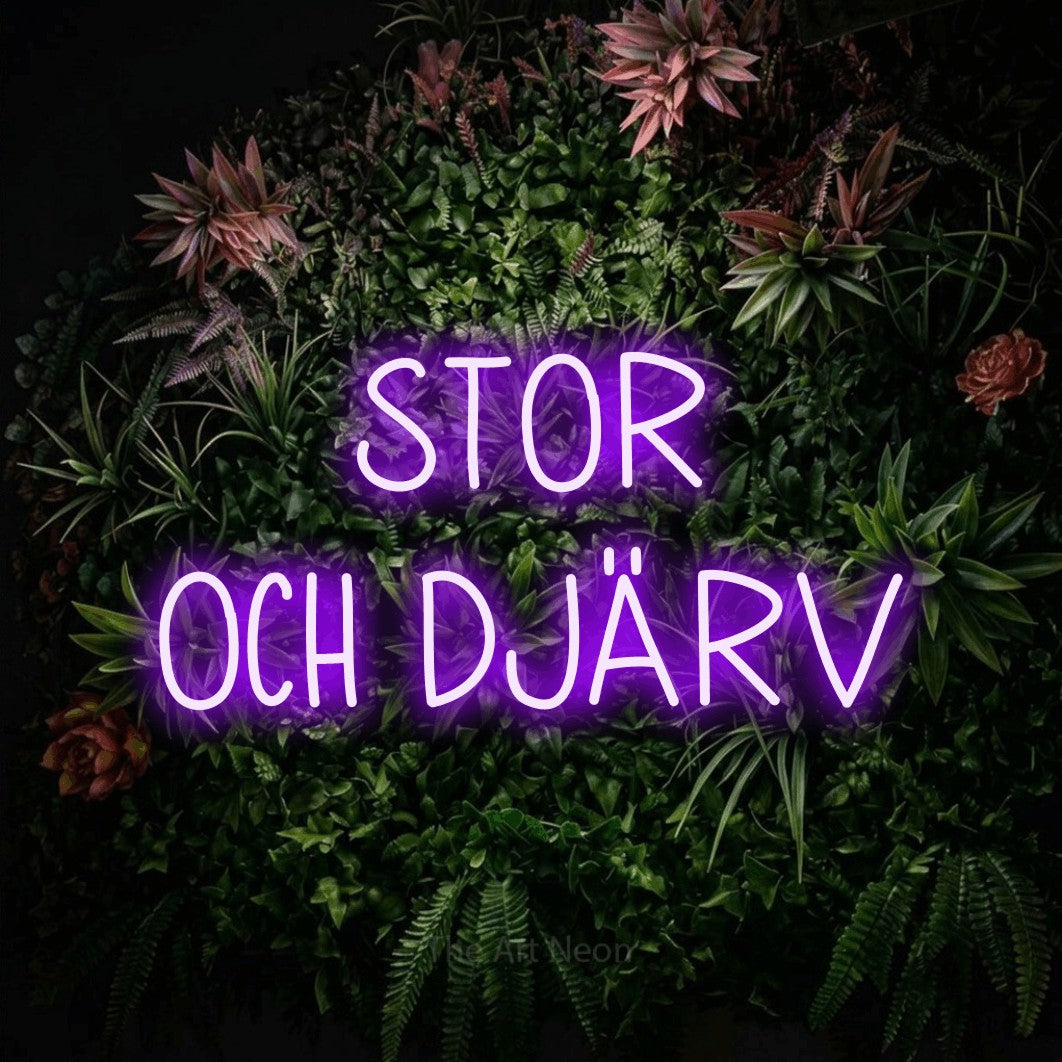 LED neon sign reading “STOR OCH DJÄRV”, arranged in 2 lines.