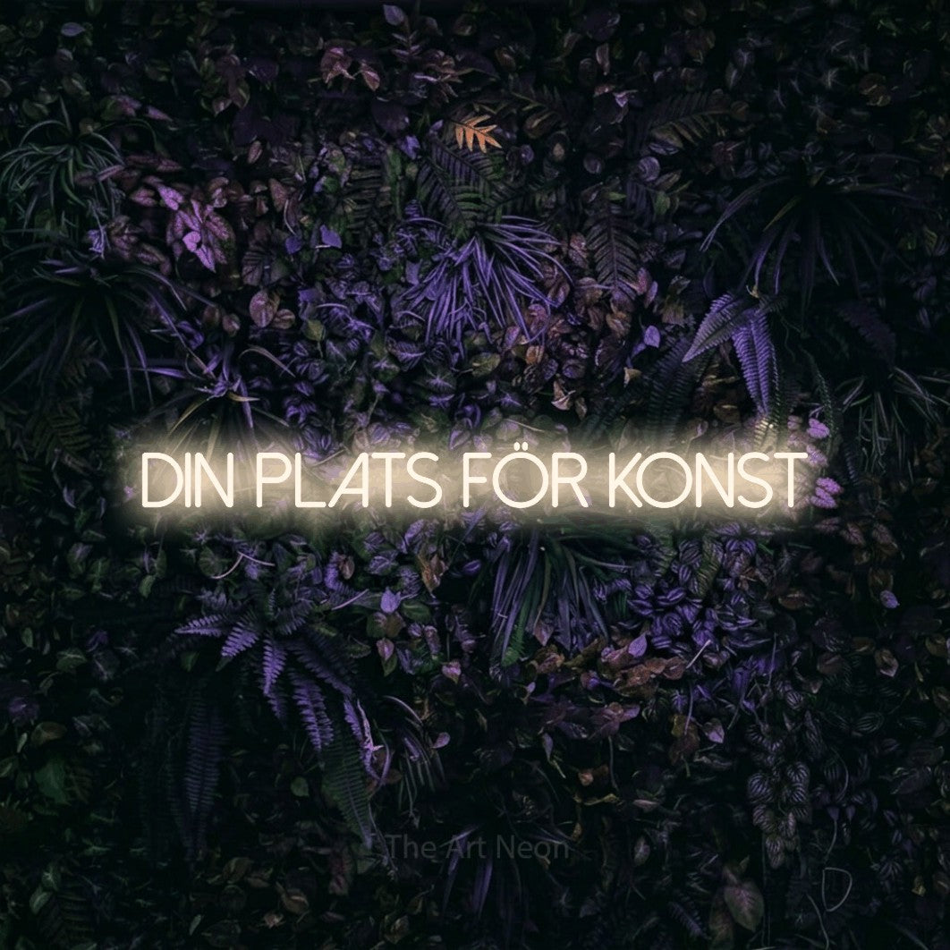 LED neon sign reading “Din Plats För Konst”, arranged in a single line.