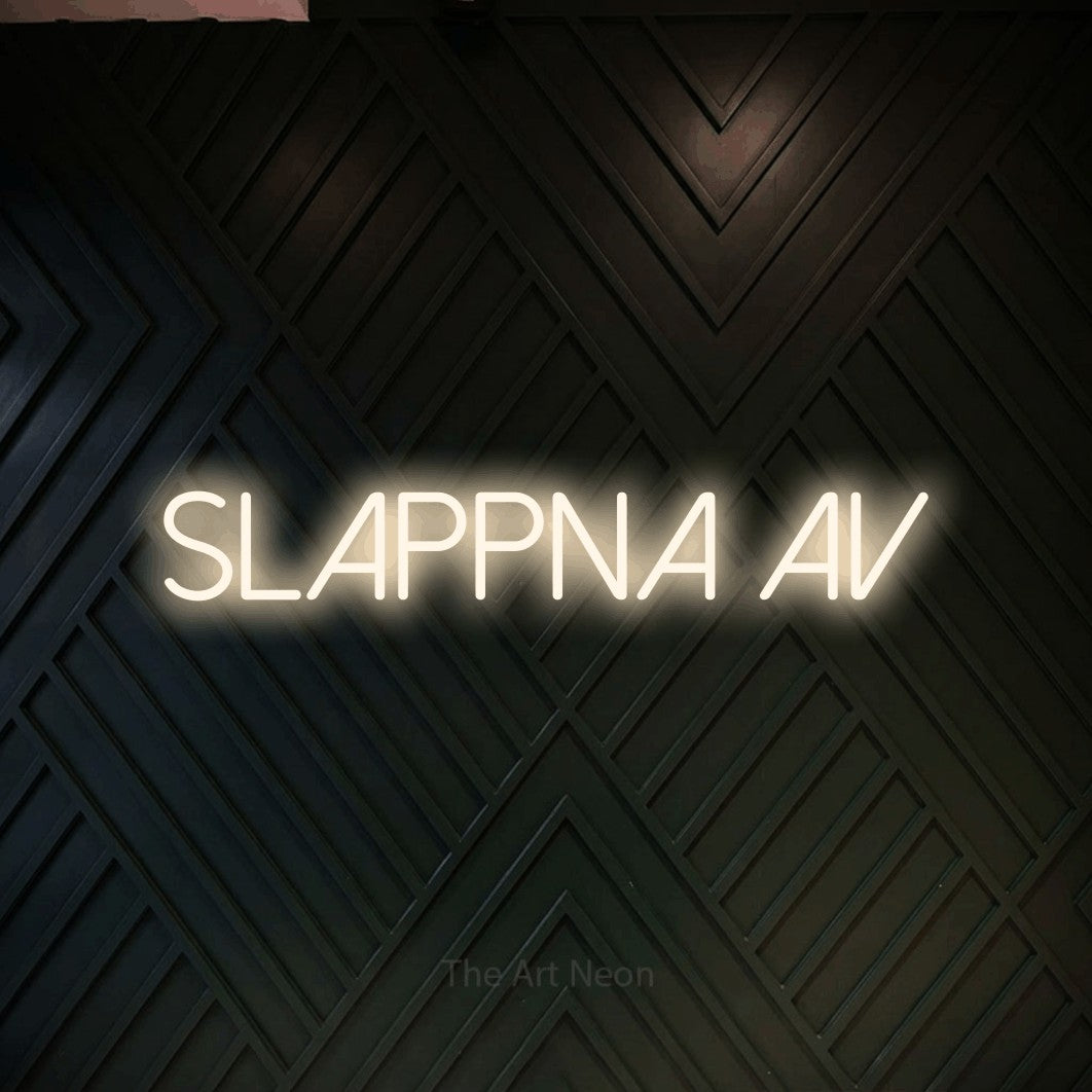 LED neon sign reading “Slappna Av”, arranged in a single line.