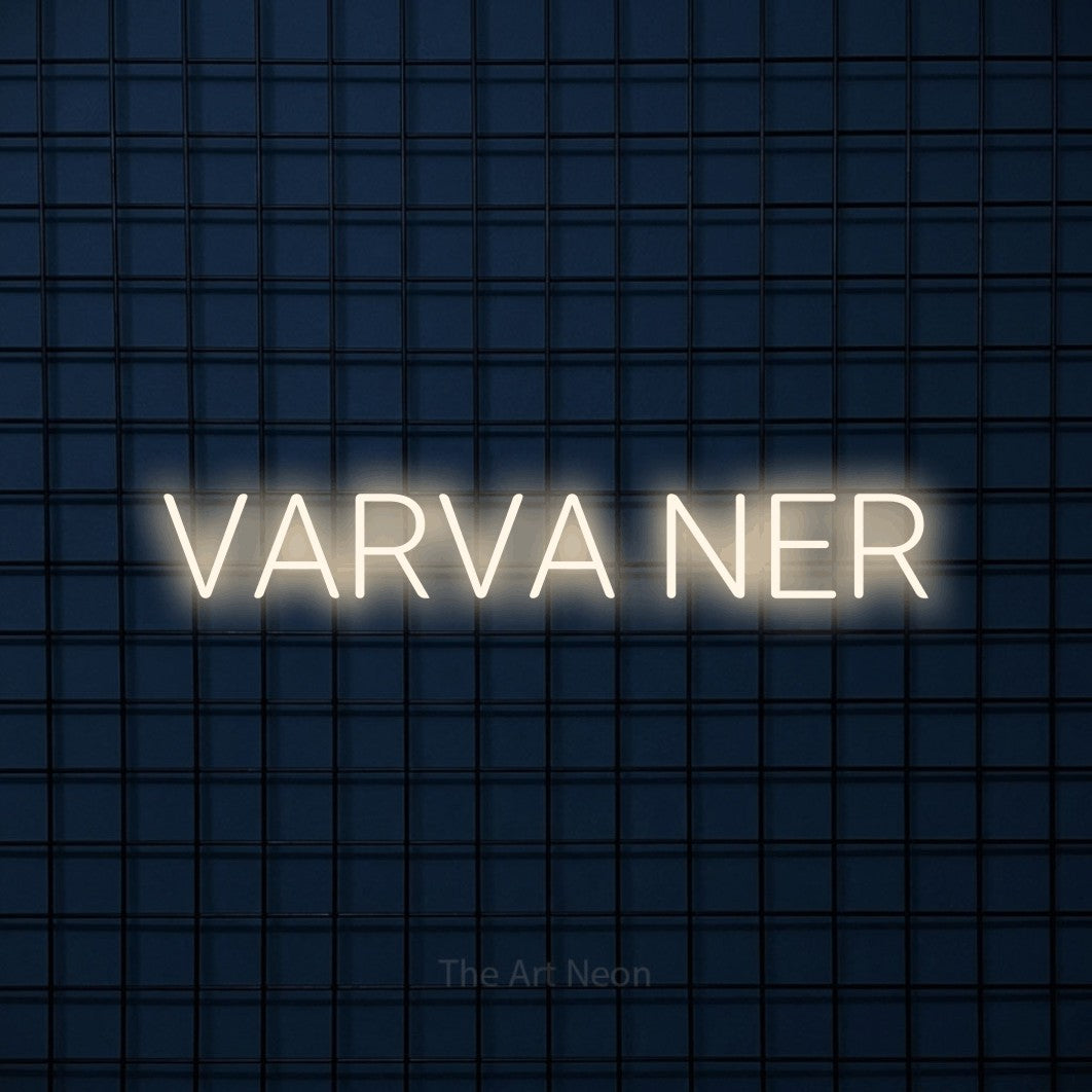 LED neon sign reading “VARVA NER”, arranged in a single line.
