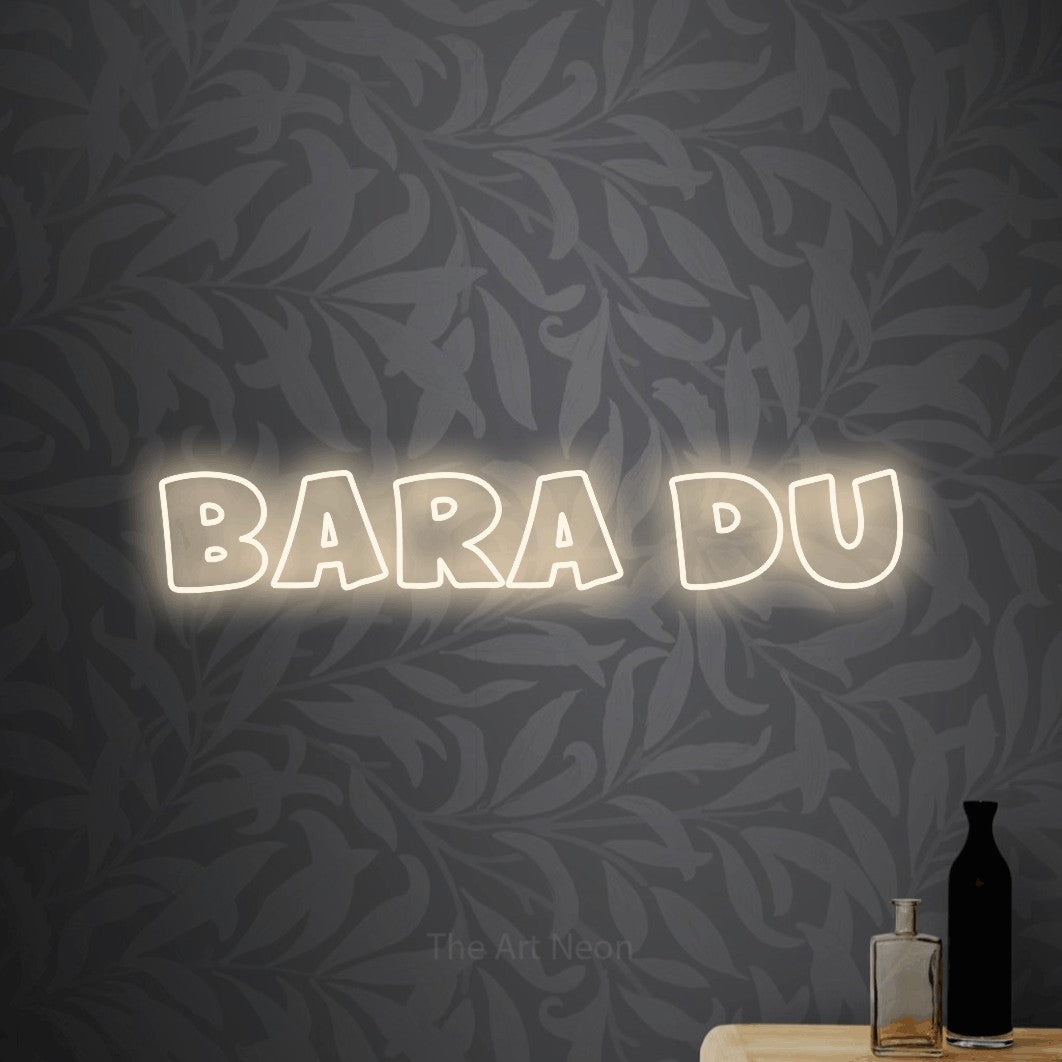 LED neon sign reading “BARA DU”, arranged in a single line.