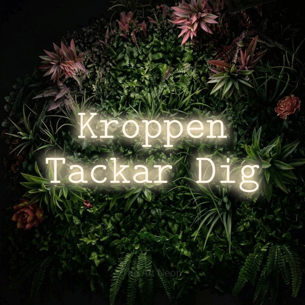 LED neon sign reading “Kroppen Tackar Dig”, arranged in 2 lines.