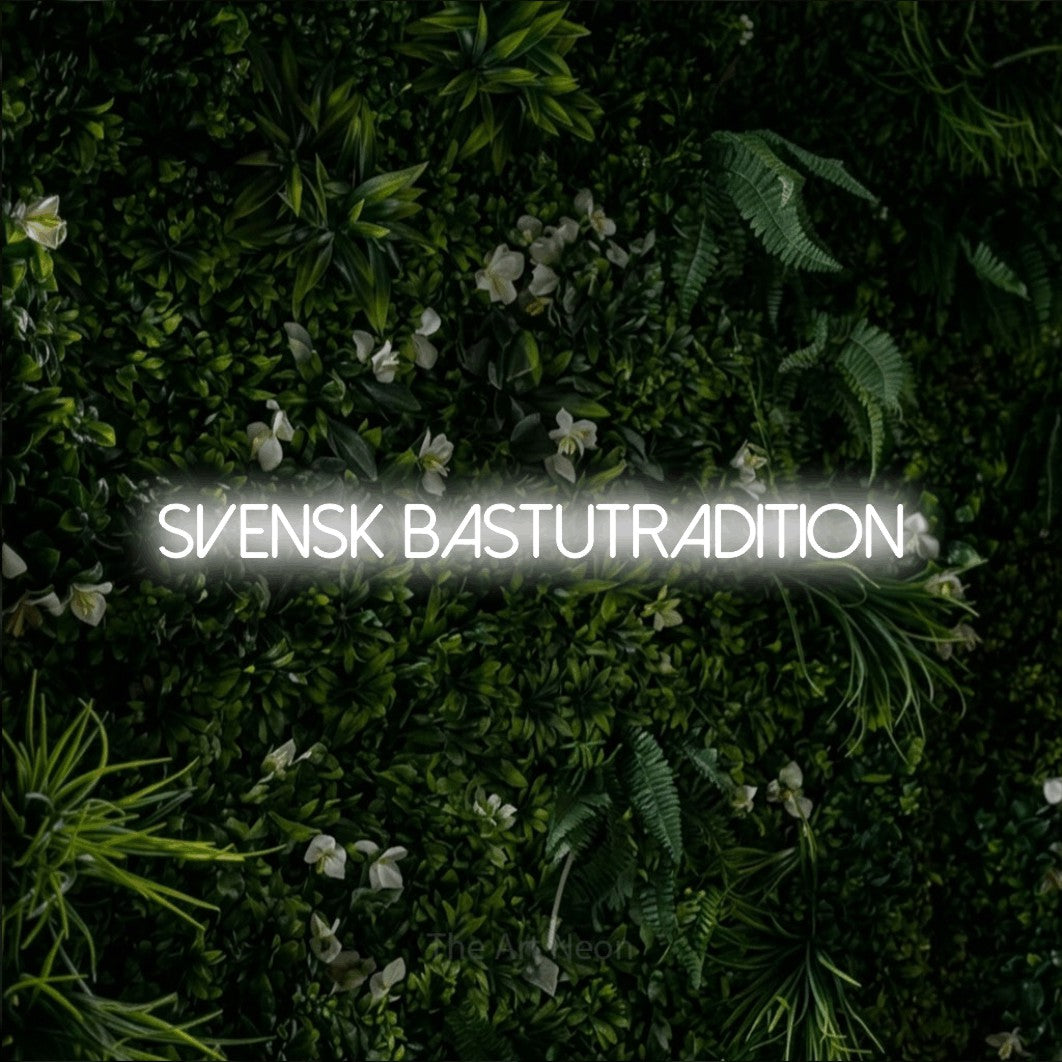 LED neon sign reading “svensk BASTUTRADITION”, arranged in a single line.
