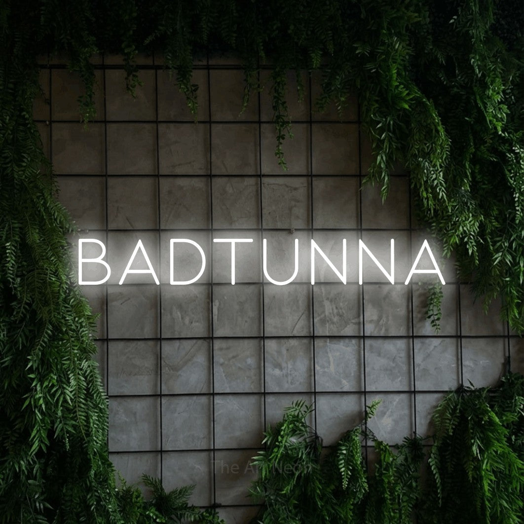 LED neon sign reading “Badtunna”, arranged in a single line.