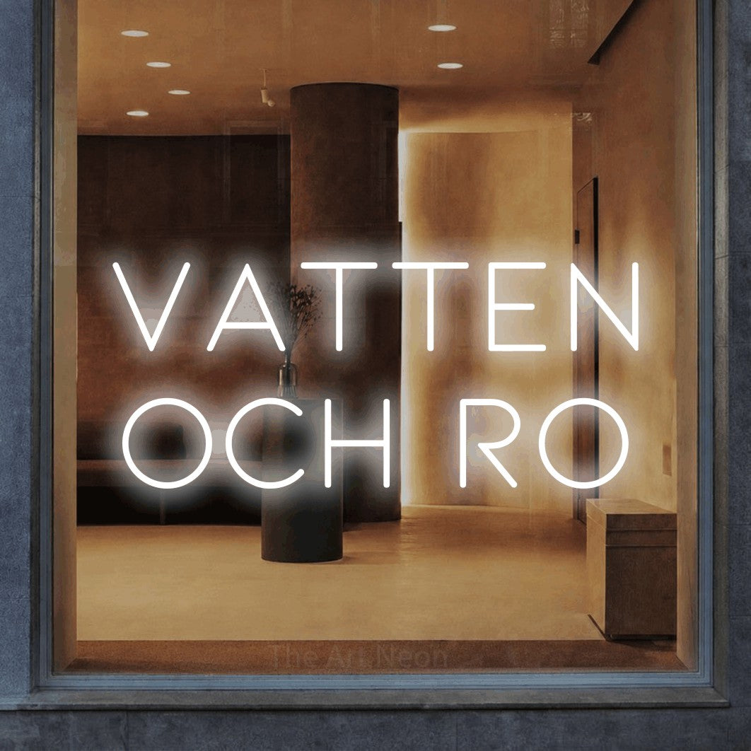 LED neon sign reading “VATTEN OCH RO”, arranged in 2 lines.