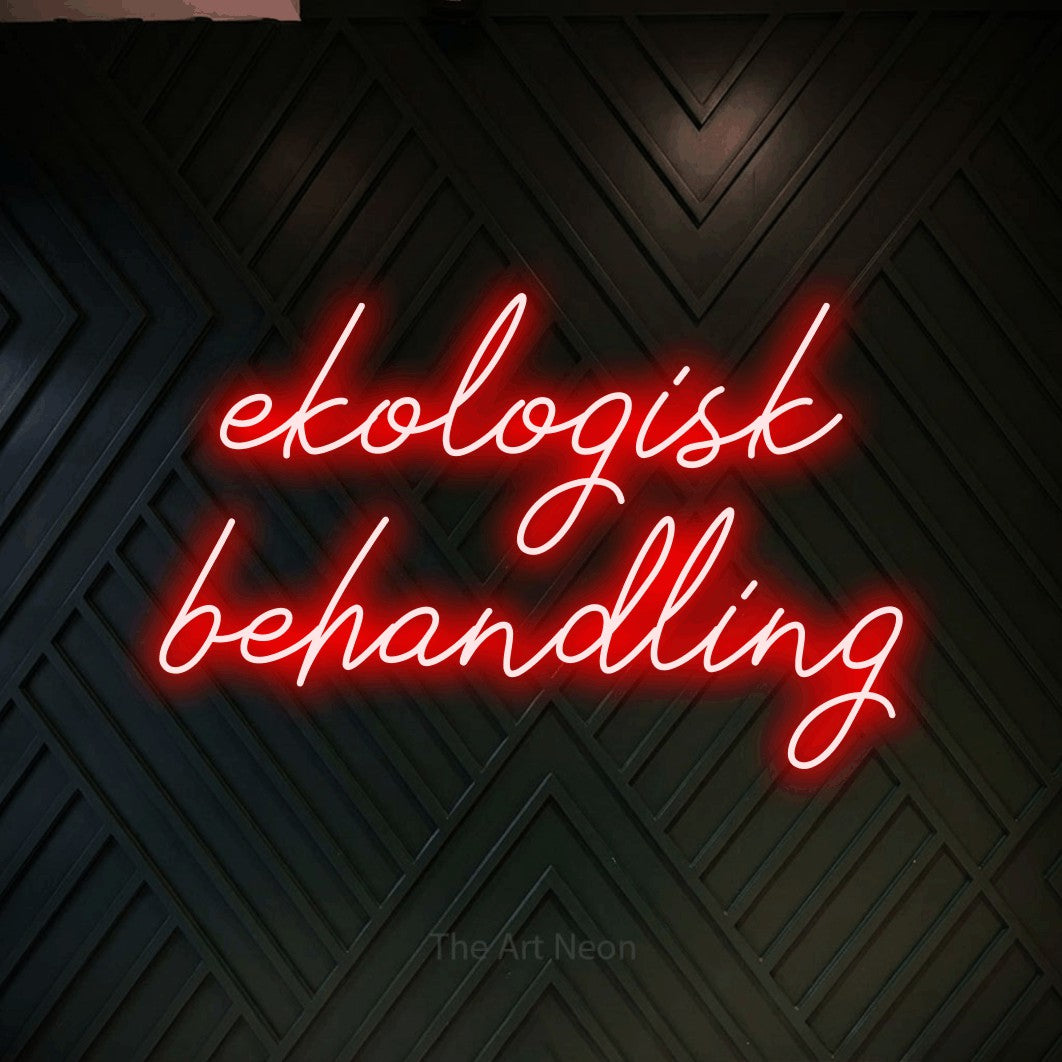 LED neon sign reading “ekologisk behandling”, arranged in 2 lines.