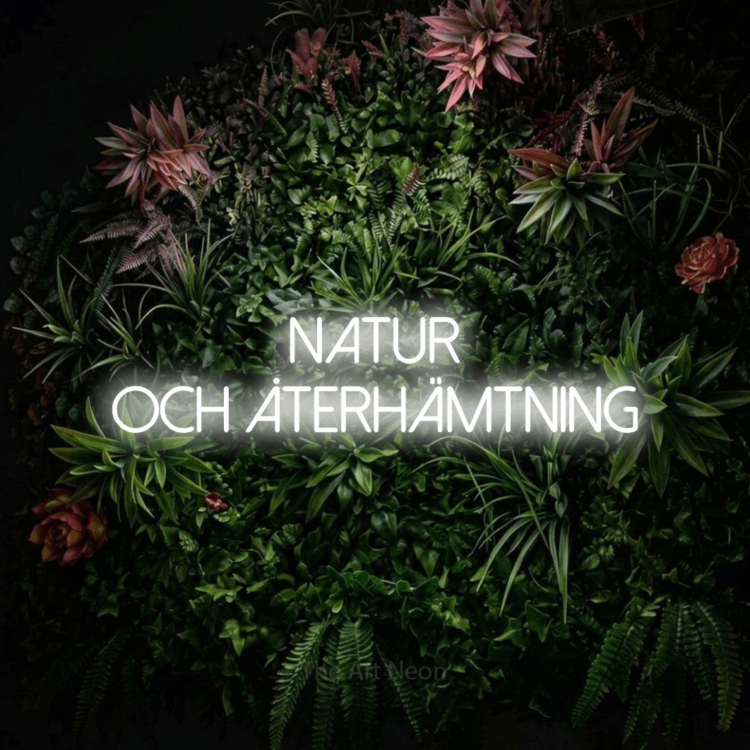 LED neon sign reading “NATUR OCH ÅTERHÄMTNING”, arranged in 2 lines.