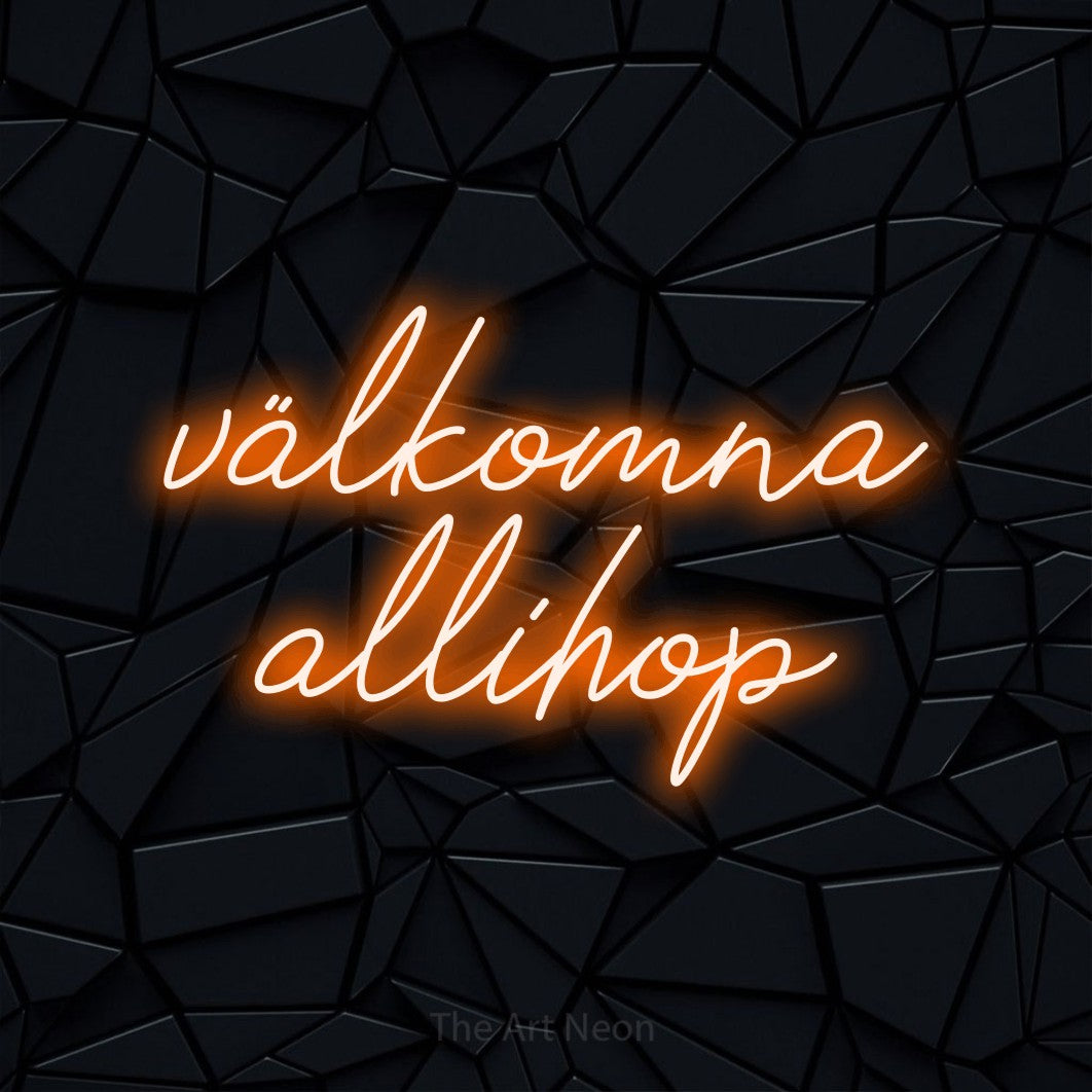 LED neon sign reading “välkomna allihop”, arranged in 2 lines.