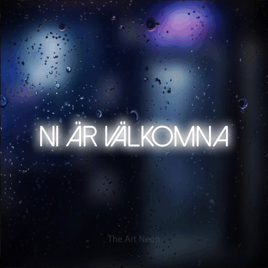 LED neon sign reading “Ni är välkomna”, arranged in a single line.