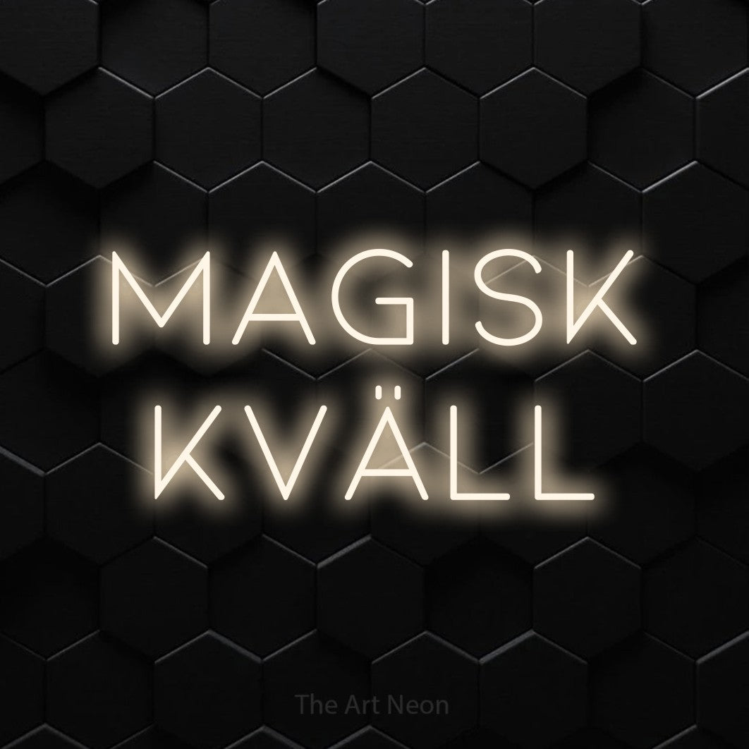 LED neon sign reading “magisk kväll”, arranged in 2 lines.