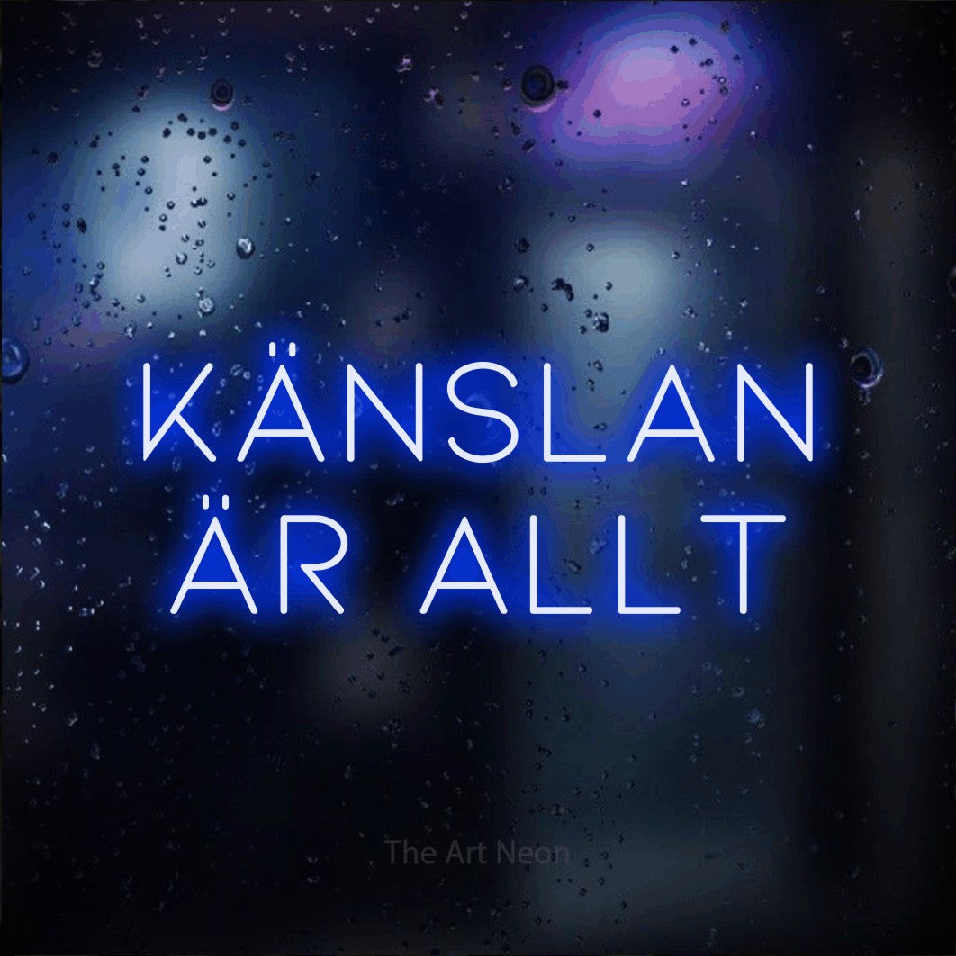 LED neon sign reading “Känslan Är Allt”, arranged in 2 lines.