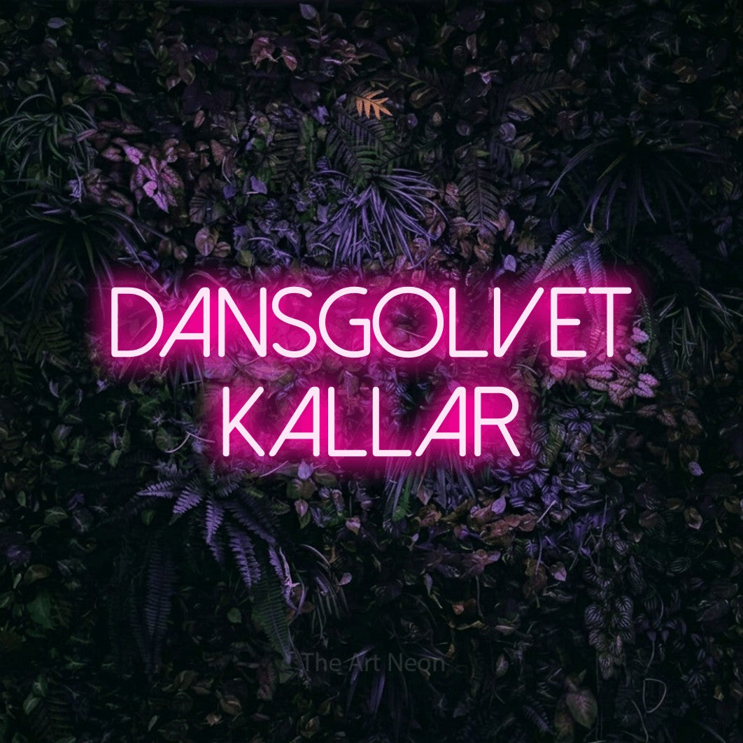 LED neon sign reading “dansgolvet kallar”, arranged in 2 lines.