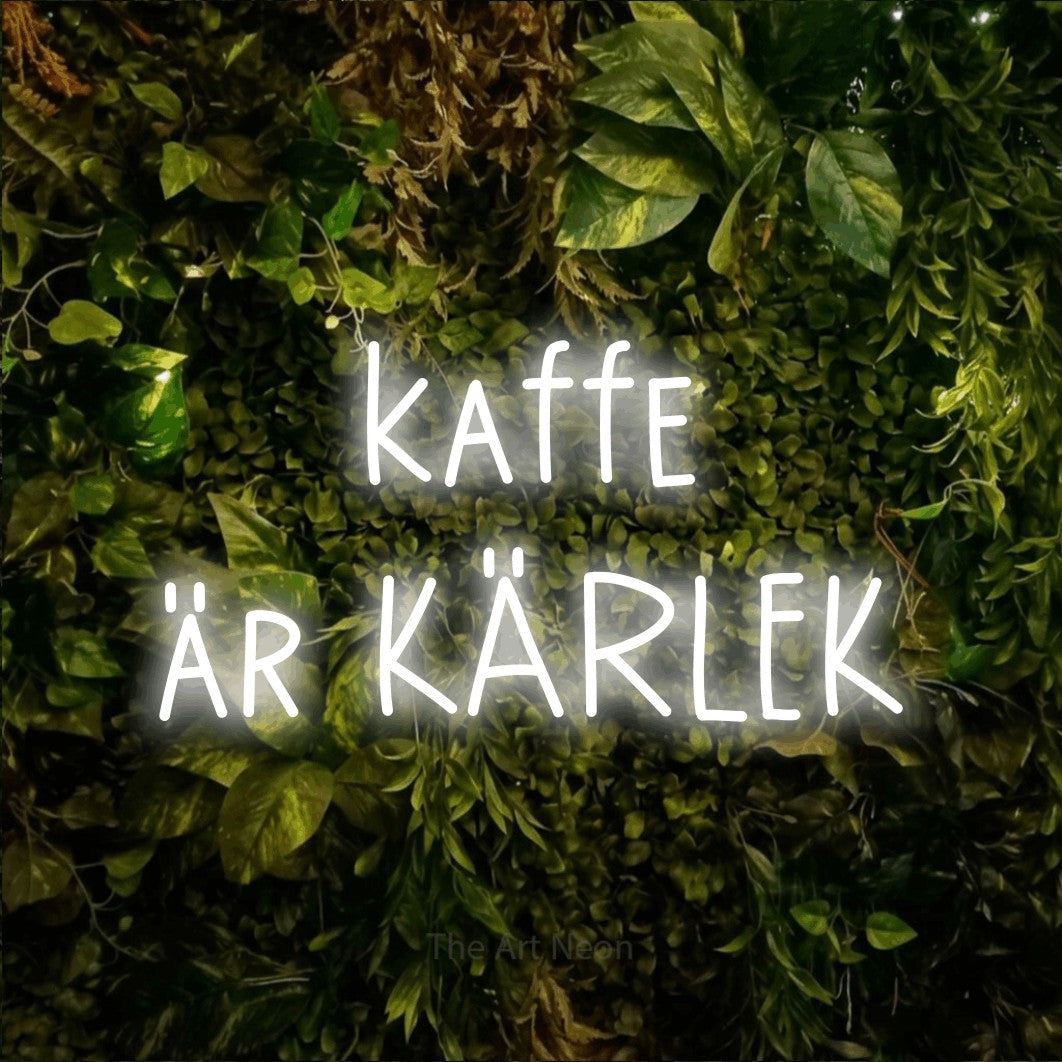 LED neon sign reading “kaffe är KÄRLEK”, arranged in 2 lines.