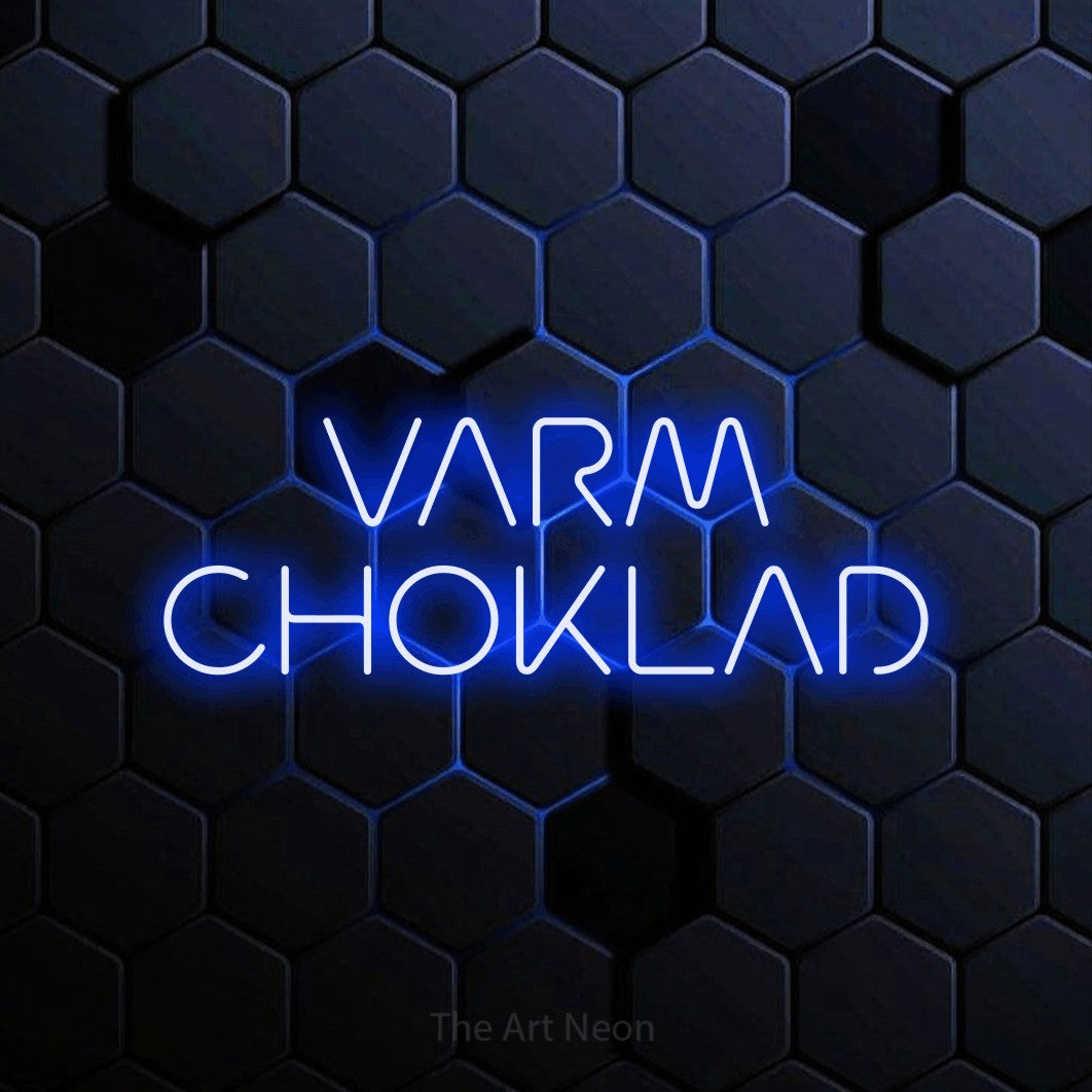 LED neon sign reading “VARM CHOKLAD”, arranged in 2 lines.