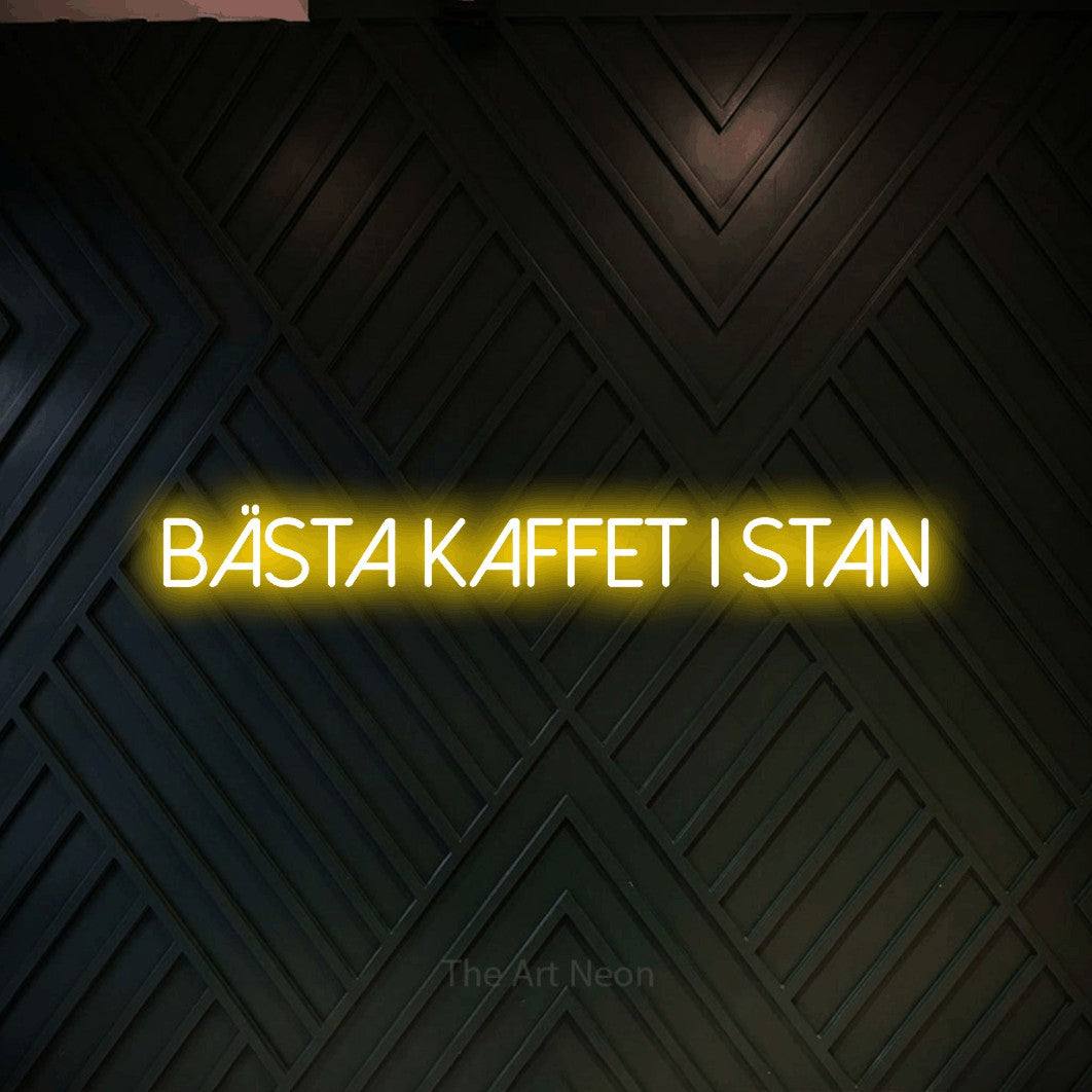 LED neon sign reading “BÄSTA KAFFET I STAN”, arranged in a single line.