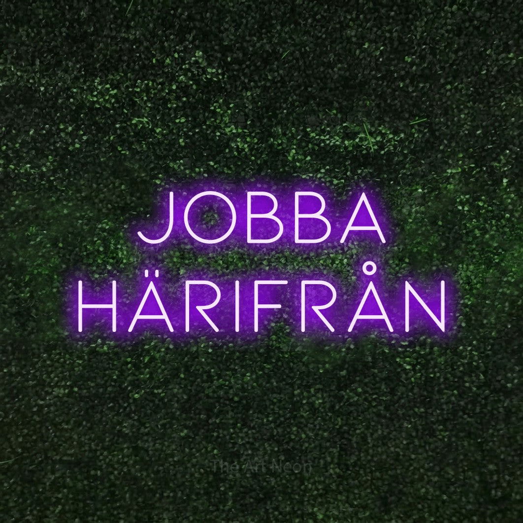 LED neon sign reading “jobba härifrån”, arranged in 2 lines.