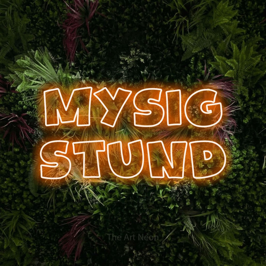 LED neon sign reading “mysig stund”, arranged in 2 lines.