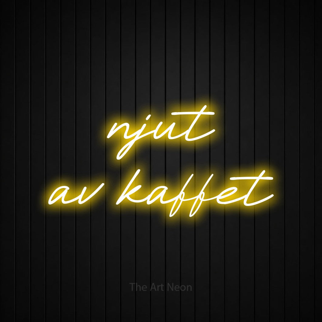LED neon sign reading “njut av kaffet”, arranged in 2 lines.