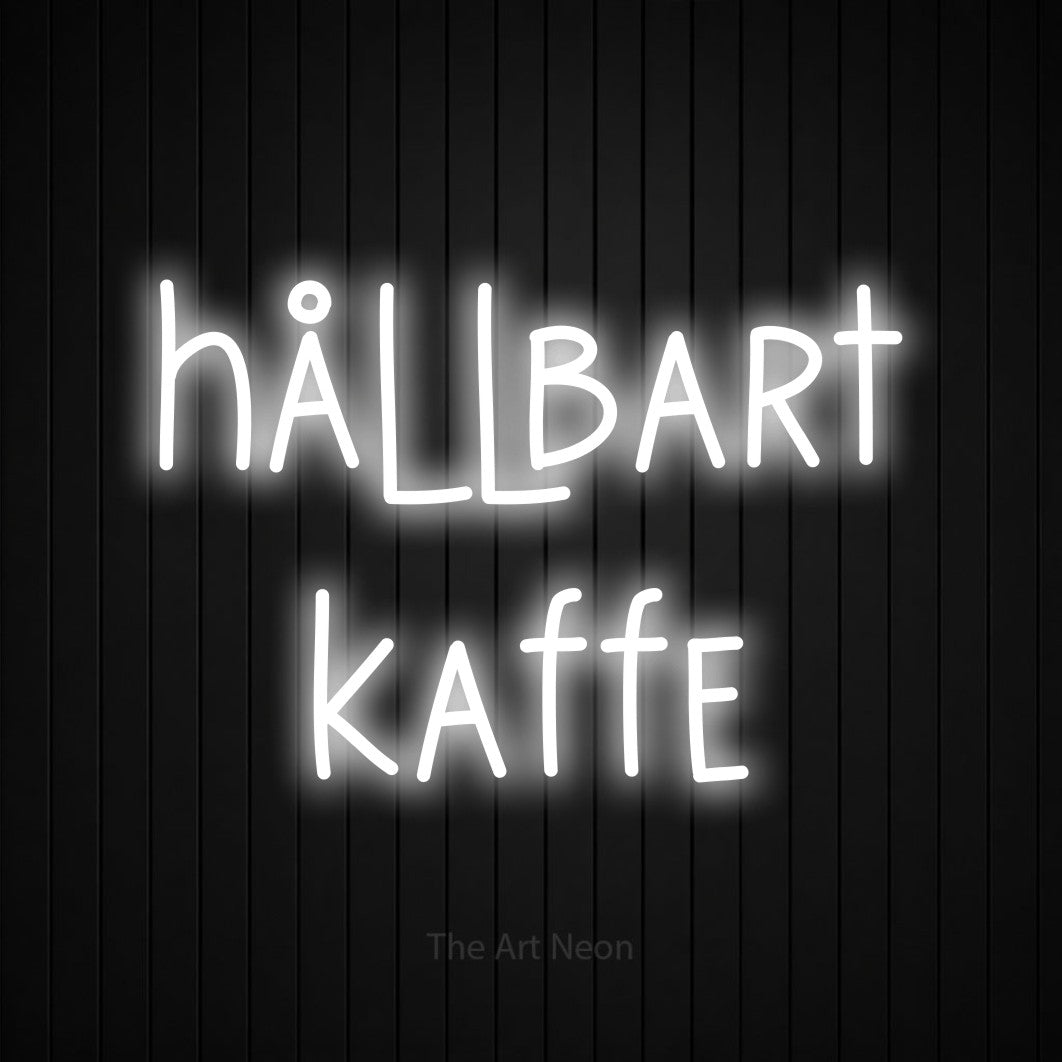 LED neon sign reading “hållbart kaffe”, arranged in 2 lines.