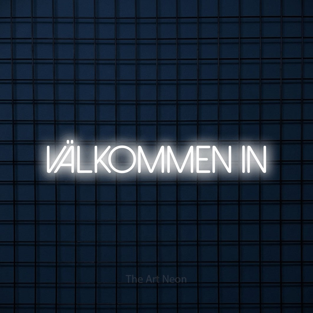 LED neon sign reading “Välkommen in”, arranged in a single line.