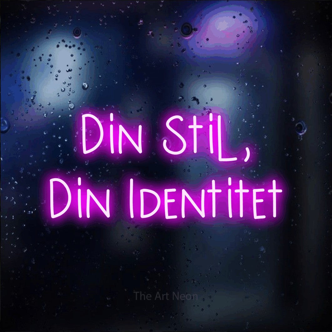 LED neon sign reading “Din Stil, Din Identitet”, arranged in 2 lines.