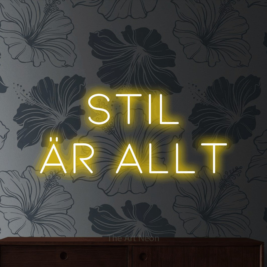 LED neon sign reading “STIL ÄR ALLT”, arranged in 2 lines.