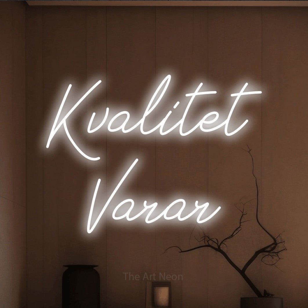 LED neon sign reading “Kvalitet Varar”, arranged in 2 lines.
