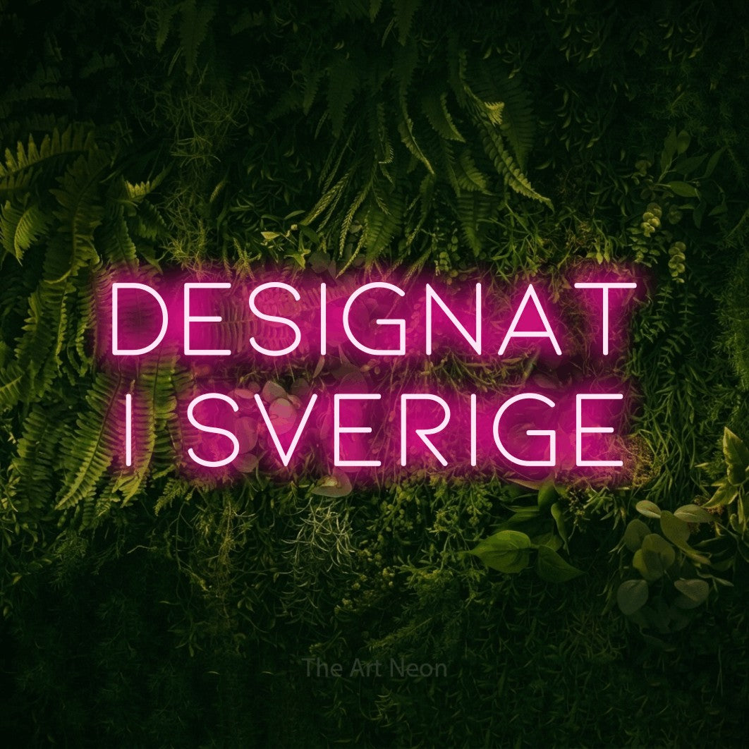LED neon sign reading “Designat i Sverige”, arranged in 2 lines.