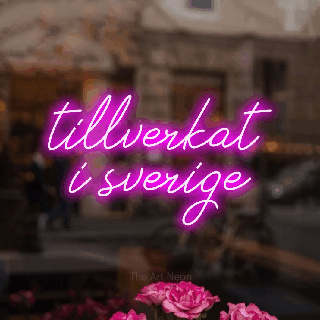 LED neon sign reading “tillverkat i sverige”, arranged in 2 lines.