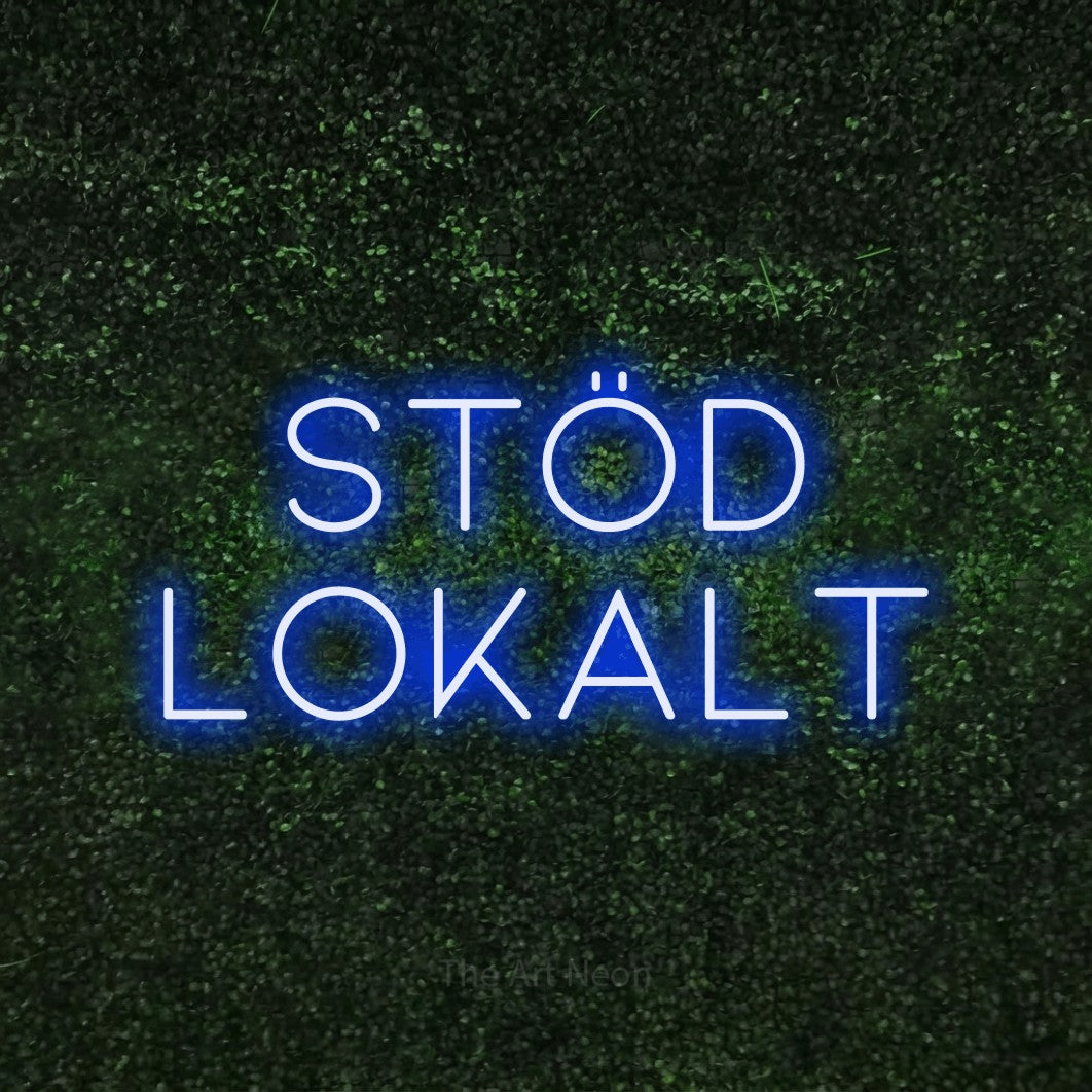 LED neon sign reading “STÖD LOKALT”, arranged in 2 lines.