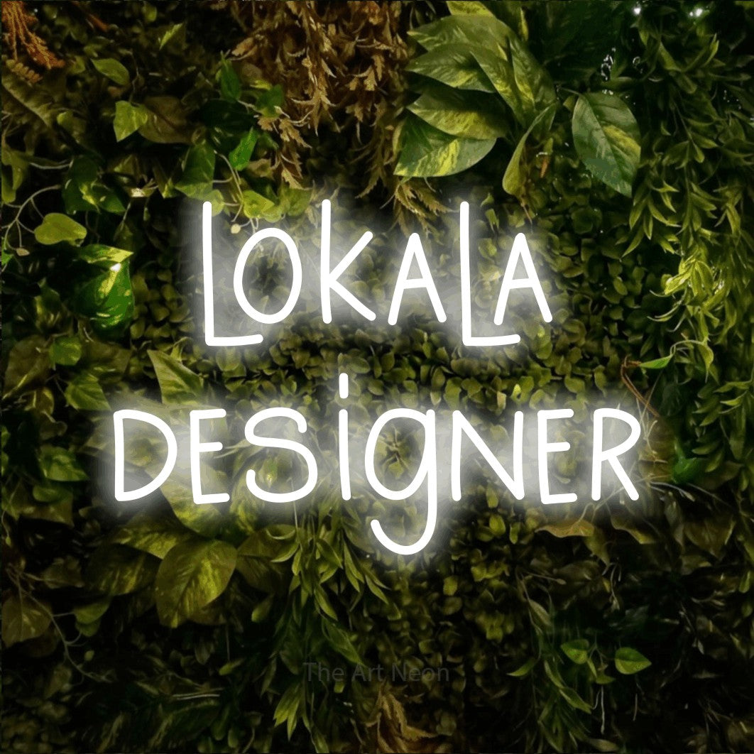 LED neon sign reading “lokala designer”, arranged in 2 lines.