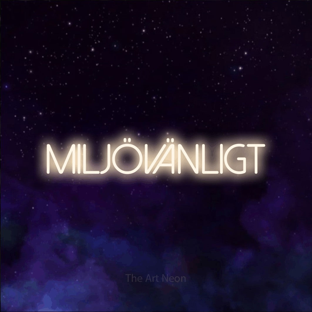 LED neon sign reading “MILJÖVÄNLIGT”, arranged in a single line.