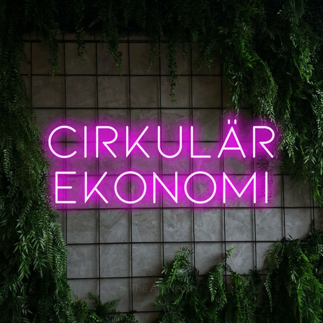 LED neon sign reading “cirkulär ekonomi”, arranged in 2 lines.