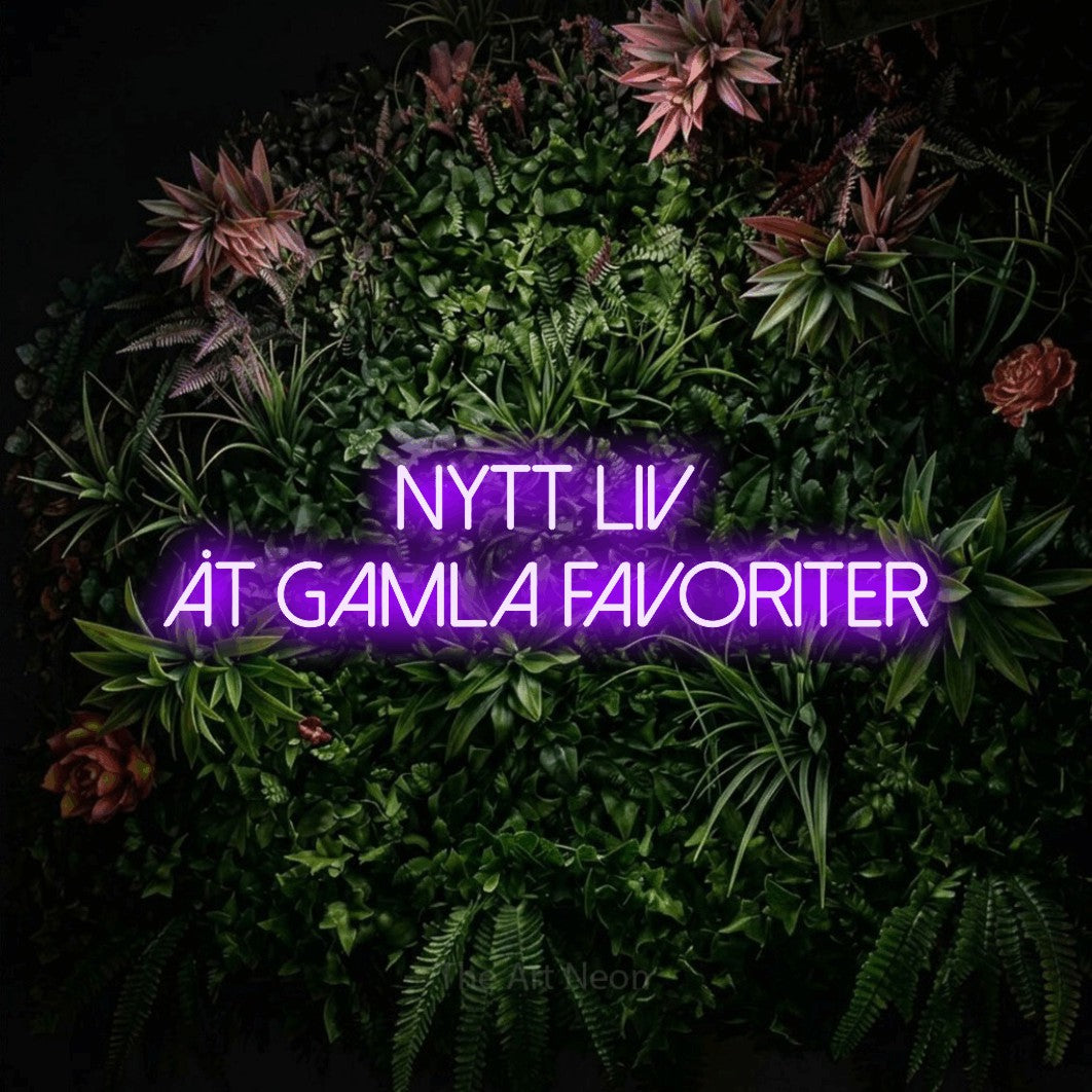 LED neon sign reading “NYTT LIV ÅT GAMLA FAVORITER”, arranged in 2 lines.
