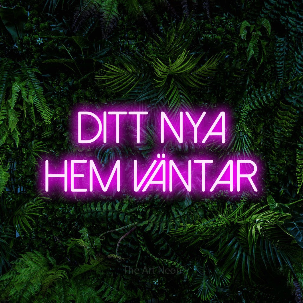 LED neon sign reading “ditt nya hem VÄNTAR”, arranged in 2 lines.