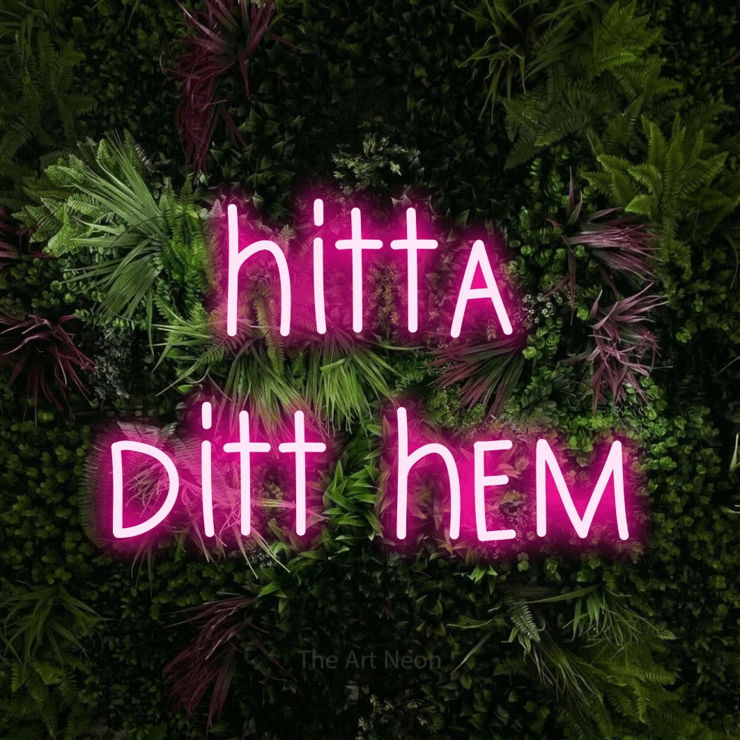 LED neon sign reading “hitta ditt hem”, arranged in 2 lines.